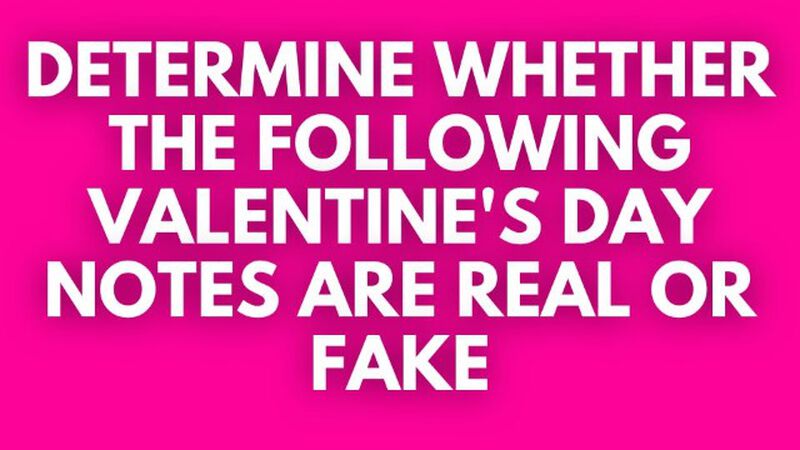 Be My Valentine: Real or Fake